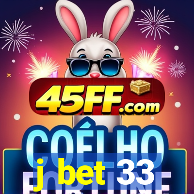 j bet 33